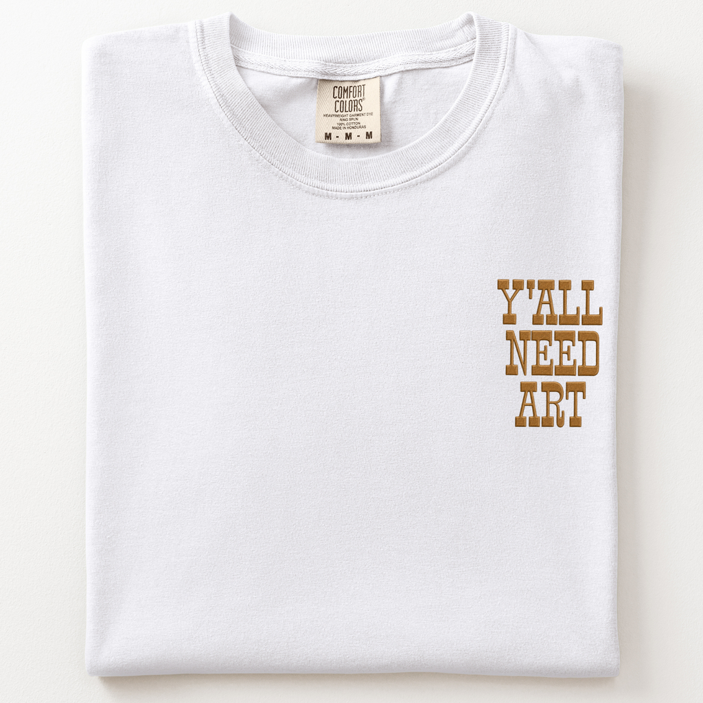 Y'all Need Art T-Shirt