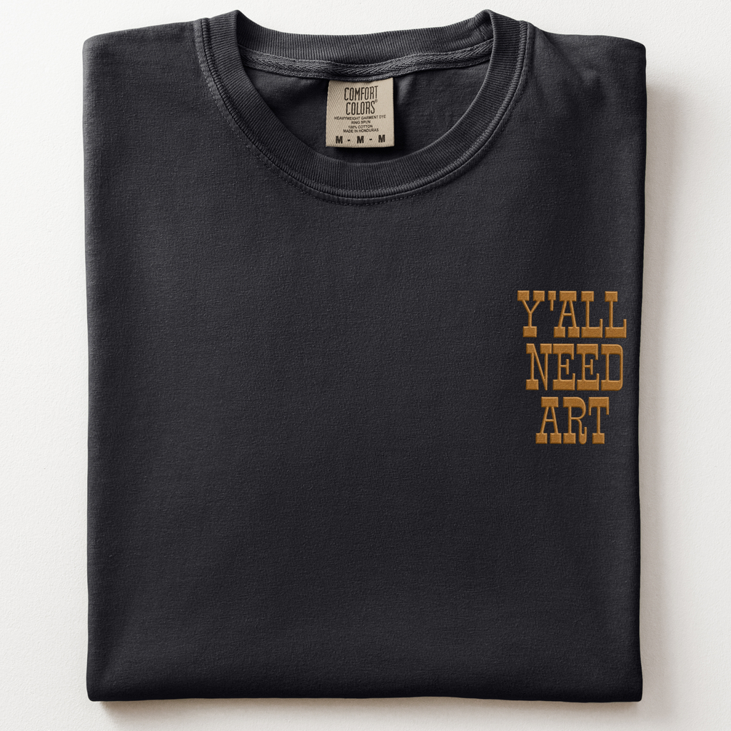 Y'all Need Art T-Shirt